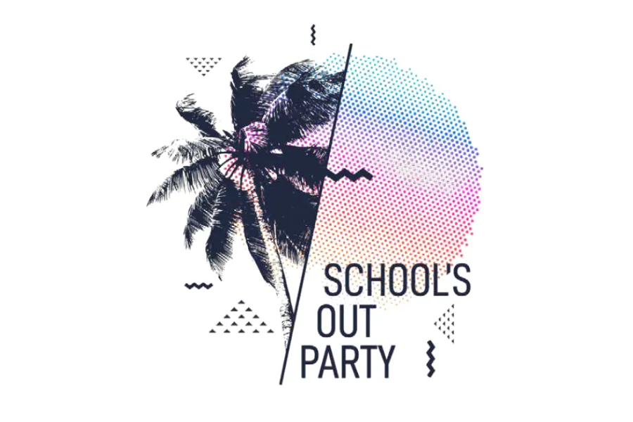 School’s Out Party
